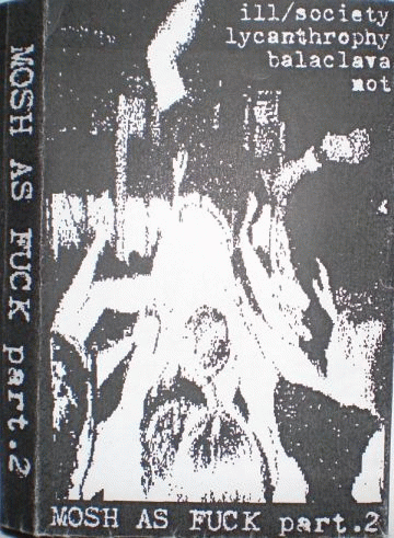 Lycanthrophy : Mosh As Fuck Part.2